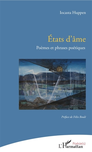 Etats d'âme : poèmes et phrases poétiques - Iocasta Huppen