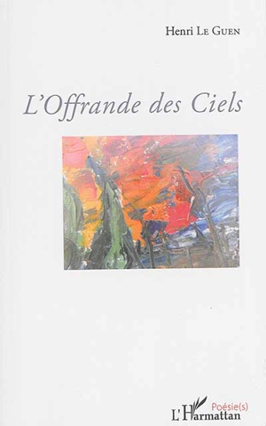 L'offrande des ciels - Henri Le Guen-Kâpras