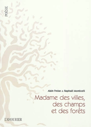 Madame des villes, des champs et des forêts - Alain Freixe