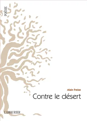 Contre le désert - Alain Freixe