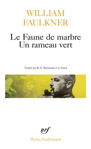 Le faune de marbre. Un rameau vert - William Faulkner