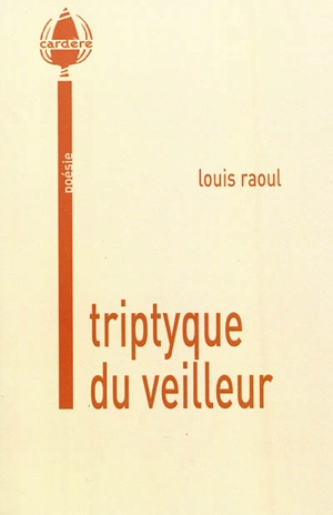 Triptyque du veilleur - Louis Raoul