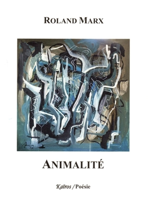 Animalité - Roland Marx