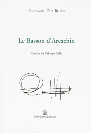 Le basson d'Arcachin - Françoise Dax-Boyer