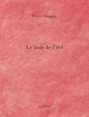 Le noir de l'été - Pierre Chappuis