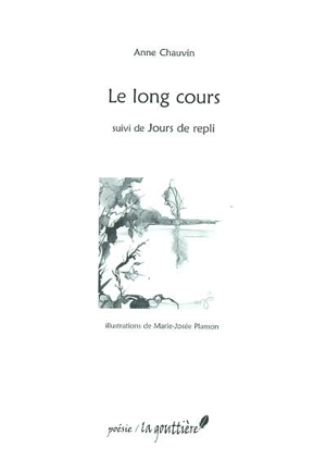 Le long cours. Jours de repli - Anne Chauvin