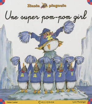 Zinzin pingouin. Vol. 2. Une super pom-pom girl - Helen Lester