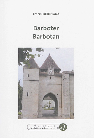 Barboter : Barbotan : quatre saisons de la vie d'un curiste - Franck Berthoux