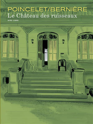 Le château des ruisseaux - Frédéric Poincelet