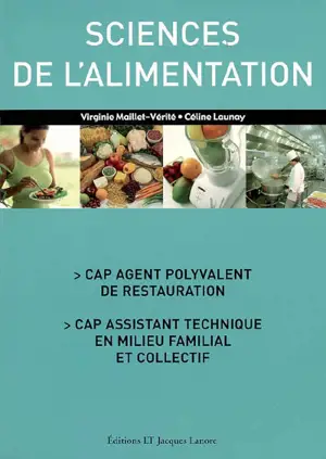 Sciences de l'alimentation : CAP agent polyvalent de restauration, CAP assistant technique en milieu familial et collectif - Virginie Maillet-Vérité