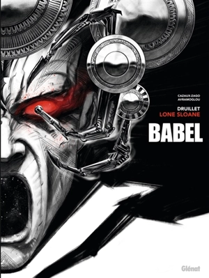 Lone Sloane. Babel - Xavier Cazaux-Zago