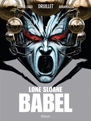 Lone Sloane. Babel - Xavier Cazaux-Zago