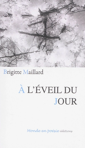 A l'éveil du jour - Brigitte Maillard