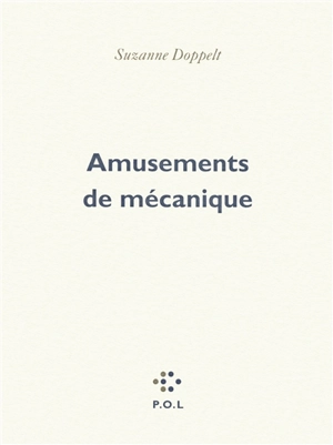 Amusements de mécanique - Suzanne Doppelt