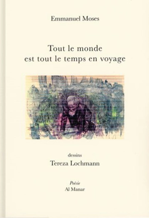 Tout le monde est tout le temps en voyage - Emmanuel Moses