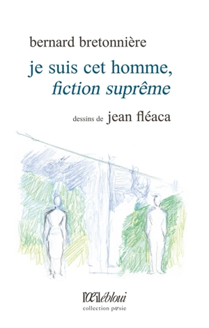 Je suis cet homme, fiction suprême - Bernard Bretonnière