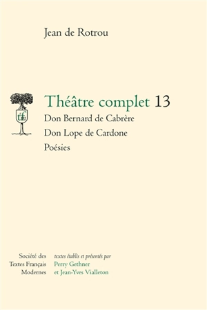 Théâtre complet. Vol. 13 - Jean de Rotrou