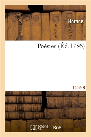 Poésies. Tome 8 - Horace