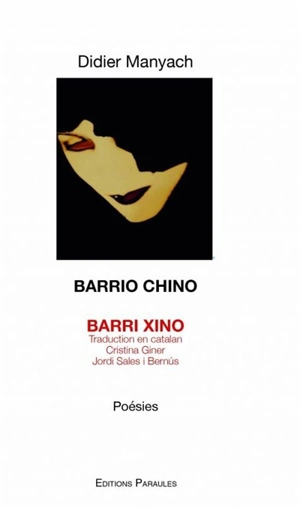 Barrio Chino : poésies. Barri Xino - Didier Manyach