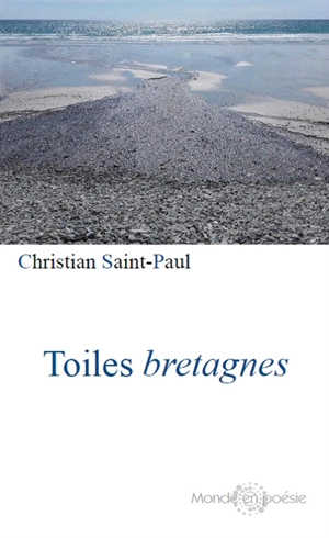 Toiles bretagnes. Le Trégor : hodie mihi, cras tibi. Où se niche la poésie : essai - Christian Saint-Paul