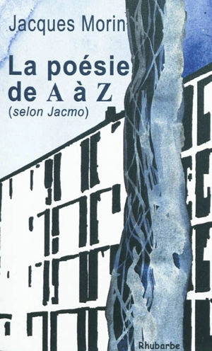 La poésie de A à Z : selon Jacmo. Anthologie de trente-trois pièces - Jacques Morin