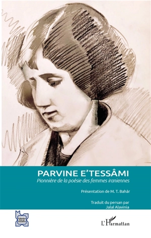 Parvine E'tessâmi : pionnière de la poésie des femmes iraniennes - Parvine E'tessâmi