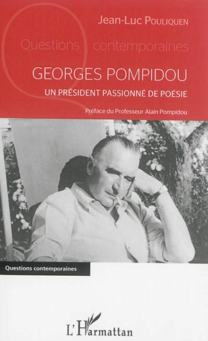 Georges Pompidou : un Président passionné de poésie - Jean-Luc Pouliquen