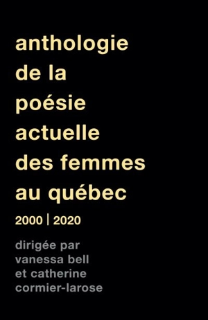 Anthologie de la poésie actuelle des femmes au Québec, 2000-2020