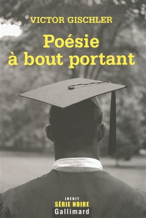 Poésie à bout portant - Victor Gischler