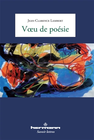 Voeu de poésie - Jean-Clarence Lambert