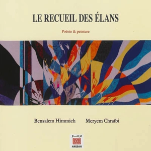 Le recueil des élans : poésie & peinture - Ben Salem Himmich