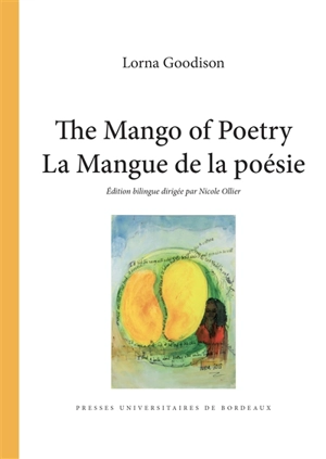 The mango of poetry. La mangue de la poésie - Lorna Goodison