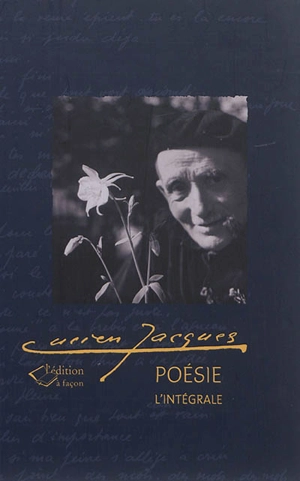 Poésie, l'intégrale - Lucien Jacques