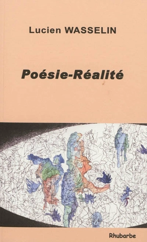 Poésie-réalité - Lucien Wasselin