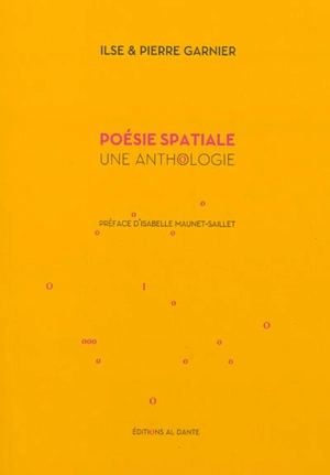 Poésie spatiale : une anthologie - Ilse Garnier