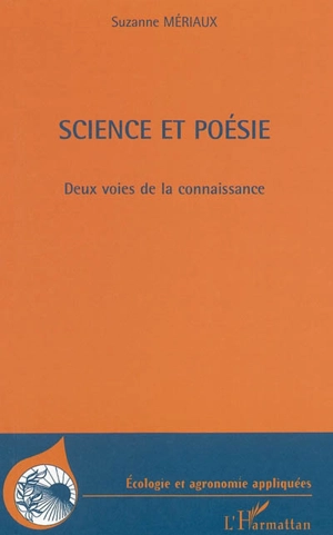 Science et poésie : deux voies de la connaissance - Suzanne Mériaux