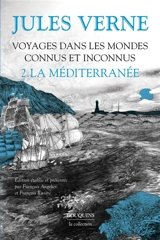 Voyages dans les mondes connus et inconnus. Vol. 2. La Méditerranée - Jules Verne
