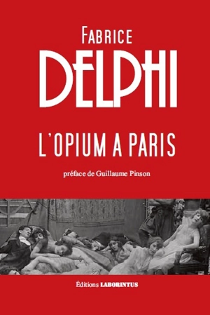 L'opium à Paris - Delphi Fabrice