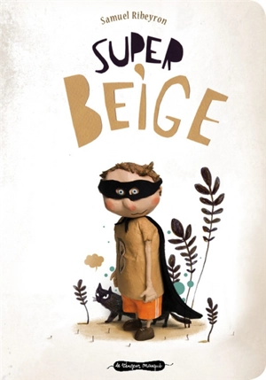 Super Beige - Samuel Ribeyron