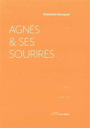 Agnès & ses sourires - Stéphane Bouquet