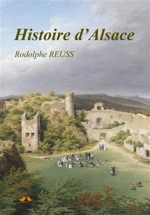 Histoire d'Alsace (1920) : les vieilles provinces de France - Rodolphe Reuss