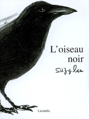 L'oiseau noir - Suzy Lee