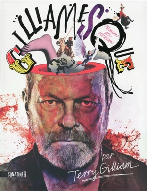 Gilliamesque : mémoires pré-posthumes - Terry Gilliam