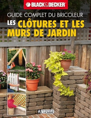 Les clôtures et les murs de jardin - Black and Decker Manufacturing Company