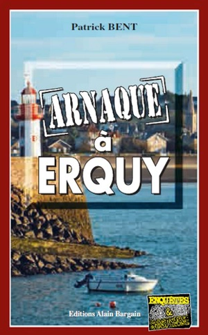 Arnaque à Erquy - Patrick Bent