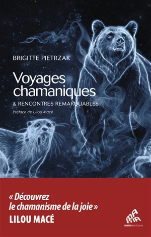 Voyages chamaniques & rencontres remarquables - Brigitte Pietrzak