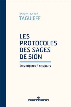 Les Protocoles des sages de Sion : des origines à nos jours : entretien avec Roman Bornstein - Pierre-André Taguieff