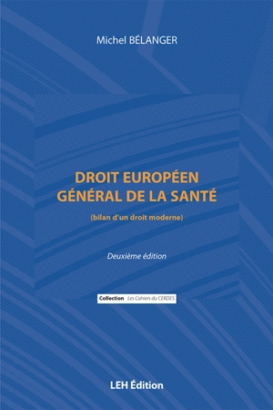 Droit européen général de la santé : bilan d'un droit moderne - Michel Bélanger