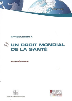 Introduction à un droit mondial de la santé - Michel Bélanger