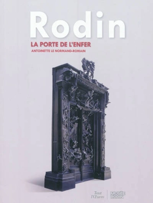 Rodin, la Porte de l'Enfer - Antoinette Le Normand-Romain